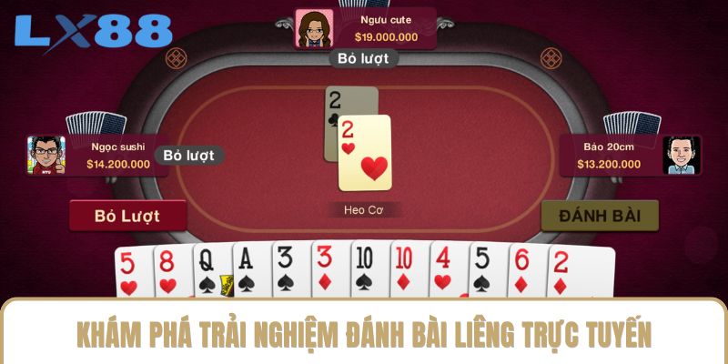 Khám phá trải nghiệm đánh bài Liêng trực tuyến