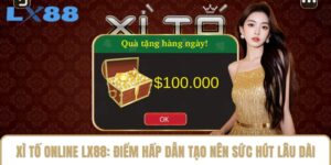 Xì Tố Online LX88: Điểm Hấp Dẫn Tạo Nên Sức Hút Lâu Dài